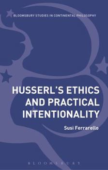 Paperback Husserl's Ethics and Practical Intentionality Book