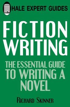 Paperback Fiction Writing: The Essential Guide to Writing a Novel (Hale Expert Guides) Book