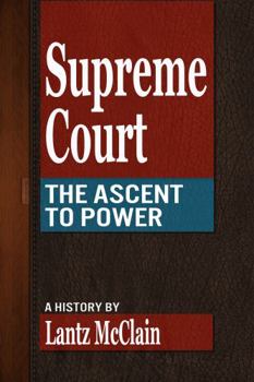 Paperback Supreme Court: The Ascent to Power Book