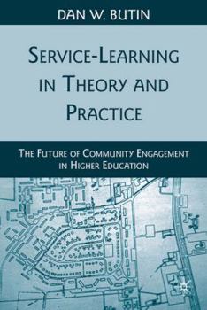 Paperback Service-Learning in Theory and Practice: The Future of Community Engagement in Higher Education Book