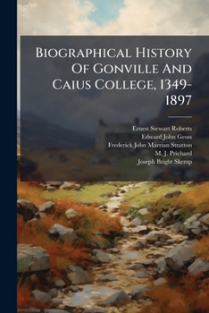 Biographical History Of Gonville And Caius College, 1349-1897: Admissions Since January1, 1899. Chronicle Of The College Estates