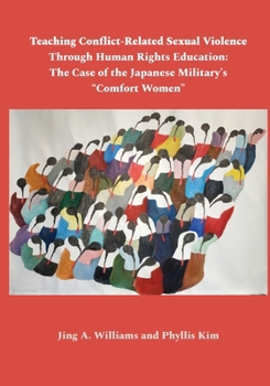 Teaching Conflict-Related Sexual Violence Through Human Rights Education: The Case of the Japanese Military's "Comfort Women"