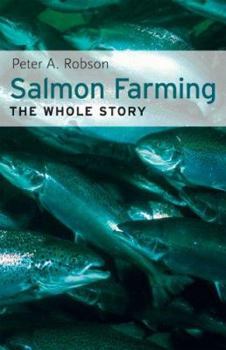 Paperback Salmon Farming: The Whole Story Book