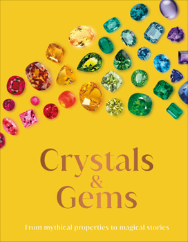 Hardcover Crystals and Gems: From Mythical Properties to Magical Stories Book