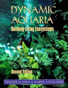 Paperback Dynamic Aquaria, Second Edition: Building Living Ecosystems Book