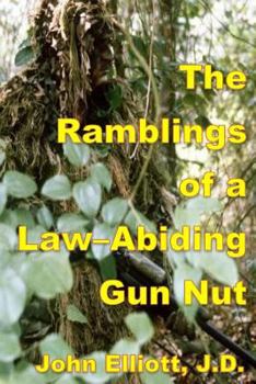 Paperback The Ramblings of a Law-Abiding Gun Nut Book