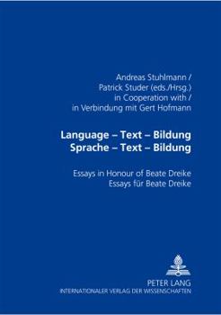 Paperback Language - Text - «Bildung»- Sprache - Text - Bildung: Essays in Honour of Beate Dreike- Essays Fuer Beate Dreike [German] Book