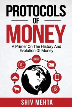 Paperback Protocols of Money: A Primer on the History and Evolution of Money Book