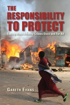 Paperback The Responsibility to Protect: Ending Mass Atrocity Crimes Once and For All Book