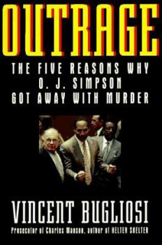 Hardcover Outrage: The Five Reasons Why O.J. Simpson Got Away with Murder Book