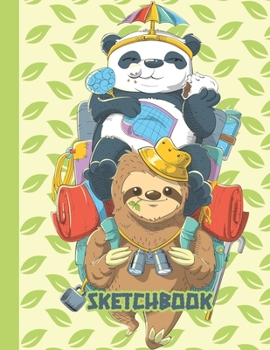 SKETCHBOOK: Funny Blank Notebook for Sketching and Picture Space with Cool Panda and Sloth Friends Hiking and Camping, Unlined Paper Book for Drawing, ... and Doodling, Perfect for Creative Kids