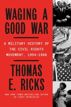 Hardcover Waging a Good War: A Military History of the Civil Rights Movement, 1954-1968 Book
