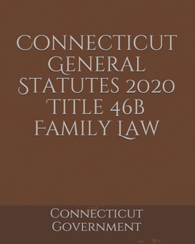 Connecticut General Statutes 2020 Title 46b Family Law