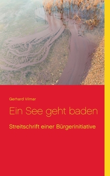 Paperback Ein See geht baden: Streitschrift einer Bürgerinitiative [German] Book