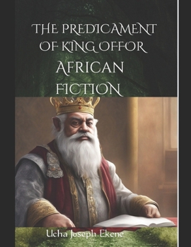 Paperback The Predicament of King Offor: Story book