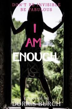 Paperback Don't Be Invisible Be Fabulous: I Am Enough Book