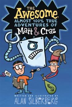 Paperback The Awesome, Almost 100% True Adventures of Matt & Craz Book