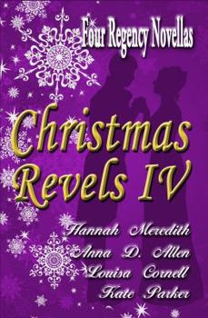 Paperback Christmas Revels IV: Four Regency Novellas Book