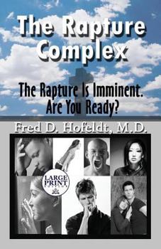Paperback The Rapture Complex: The Rapture Is Imminent. Are You Ready?: (Large Print Edition) Book