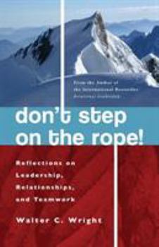 Paperback Don't Step on the Rope: Reflections on Leadership, Relationships, and Teamwork Book