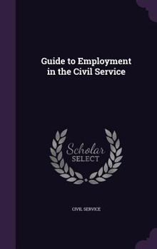 Hardcover Guide to Employment in the Civil Service Book
