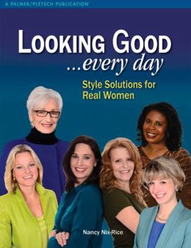 Paperback Looking Good ...Every Day: Style Solutions for Real Women Book