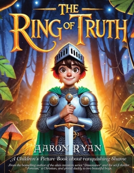 Paperback The Ring of Truth: A Children's Picture Book about vanquishing Shame [Large Print] Book