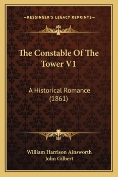 Paperback The Constable Of The Tower V1: A Historical Romance (1861) Book