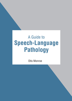 Hardcover A Guide to Speech-Language Pathology Book
