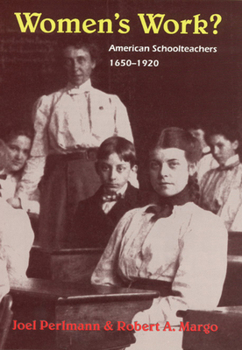 Hardcover Women's Work?: American Schoolteachers, 1650-1920 Book
