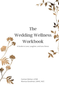 Paperback Wedding Wellness Workbook: A Guide to Love, Laughter, and Less Stress Book