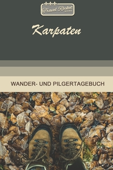 Paperback TRAVEL ROCKET Books Karpaten Wander- und Pilgertagebuch: Zum Eintragen und Ausf?llen - Wanderungen - Bergwandern - Klettertouren - H?ttentouren - Outd [German] Book