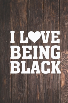 Paperback I Heart Love Being Black - Proud African American Journal Book