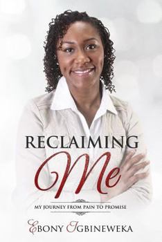 Paperback Reclaiming Me: My Journey from Pain to Promise Book
