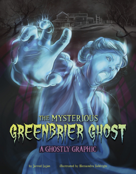 Paperback The Mysterious Greenbrier Ghost: A Ghostly Graphic Book