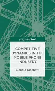 Hardcover Competitive Dynamics in the Mobile Phone Industry Book