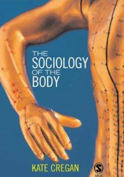 Paperback The Sociology of the Body: Mapping the Abstraction of Embodiment Book