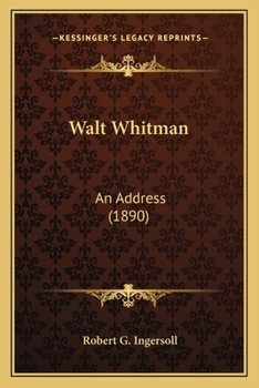 Walt Whitman: An Address (1890)