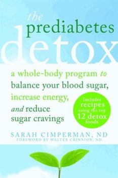 Paperback The Prediabetes Detox: A Whole-Body Program to Balance Your Blood Sugar, Increase Energy, and Reduce Sugar Cravings Book