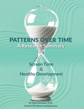 Paperback Patterns Over Time: A Research Summary: Screen Time and Healthy Development Book