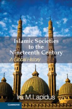 Paperback Islamic Societies to the Nineteenth Century: A Global History Book