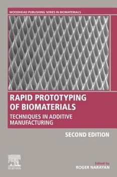 Paperback Rapid Prototyping of Biomaterials: Techniques in Additive Manufacturing Book