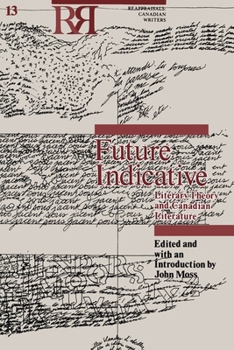 Hardcover Future Indicative: Literary Theory and Canadian Literature Book
