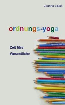 Paperback Ordnungs-Yoga: Zeit fürs Wesentliche [German] Book