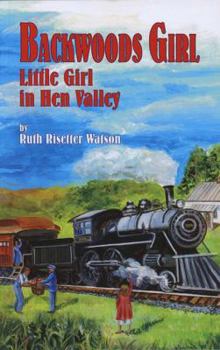 Paperback Backwoods Girl: Little Girl in Hen Valley Book