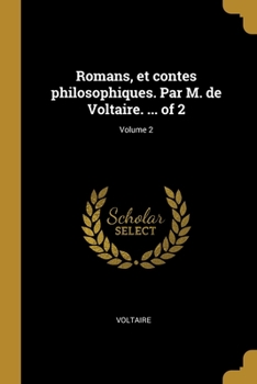 Paperback Romans, et contes philosophiques. Par M. de Voltaire. ... of 2; Volume 2 [French] Book