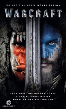 Warcraft Official Movie Novelization - Book #1 of the Warcraft: Movie Novelization