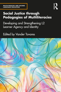 Paperback Social Justice Through Pedagogies of Multiliteracies: Developing and Strengthening L2 Learner Agency and Identity Book
