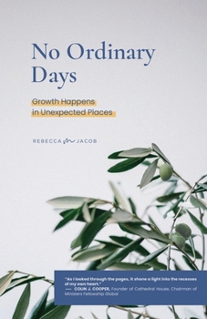 Paperback No Ordinary Days: Growth Happens in Unexpected Places Book