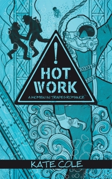 Hot Work (Women in Trades Romance Series)